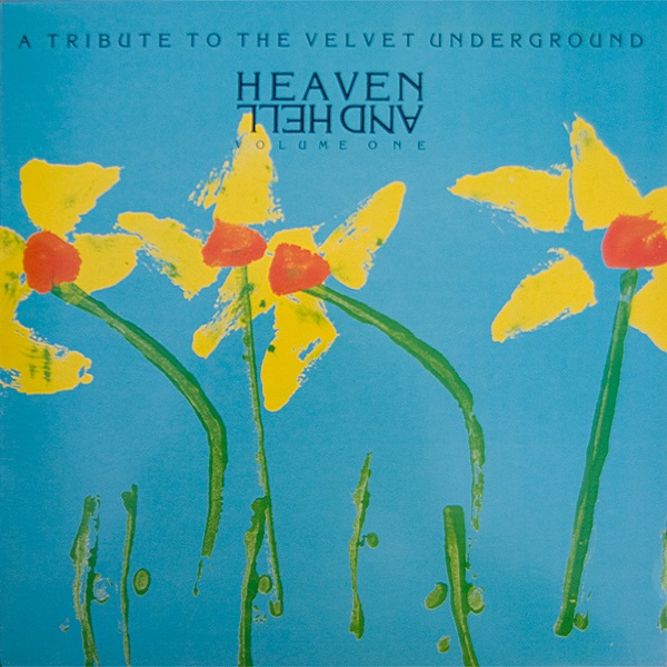 Heaven And Hell, A Tribute To The Velvet Underground (Volume One)